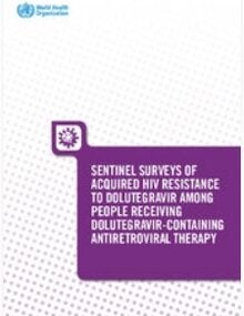 Sentinel surveys of acquired HIV resistance to dolutegravir among people receiving dolutegravir-containing antiretroviral therapy