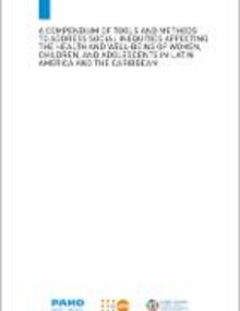 A Compendium of Tools and Methods to Address Social Inequities Affecting the Health and Well-being of Women, Children, and Adolescents in Latin America and the Caribbean