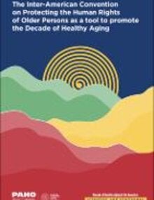 The Inter-American Convention on Protecting the Human Rights of Older Persons as a tool to promote the Decade of Healthy Aging