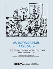 Autoayuda Plus (AAyuda+). Curso grupal de manejo del estrés para personas adultas. Versión genérica de ensayo 1.0, 2021