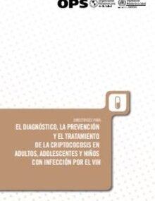 Directrices para el diagnóstico, la prevención y el tratamiento de la criptococosis en adultos, adolescentes y niños