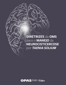 Diretrizes da OMS para o manejo da neurocisticercose por 'Taenia solium'