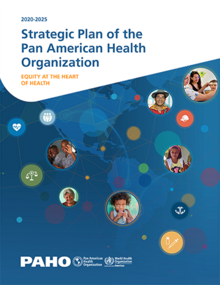 Strategic Plan of the Pan American Health Organization 2020-2025: Equity at the Heart of Health