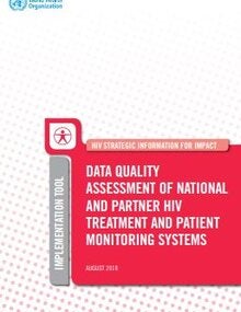 Data quality assessment of national and partner HIV treatment and patient monitoring data and systems: implementation tool