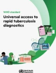 WHO standard: universal access to rapid tuberculosis diagnostics