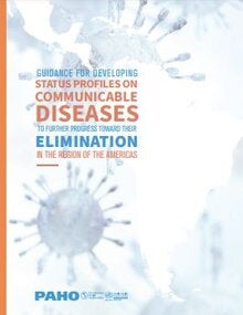 Guidance for Developing Status Profiles on Communicable Diseases to Further Progress toward Their Elimination in the Region of the Americas