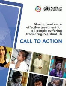 Call to Action: Shorter an﻿d more effective treatment for all people suffering from drug-resistant TB