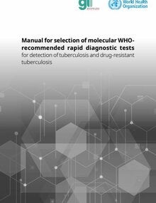 Manual for selection of molecular WHO-recommended rapid diagnostic tests for detection of tuberculosis and drug-resistant tuberculosis