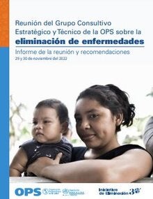 Reunión del Grupo Consultivo Estratégico y Técnico de la OPS sobre la eliminación de enfermedades. Informe de la reunión y recomendaciones. 29 y 30 de noviembre del 2022