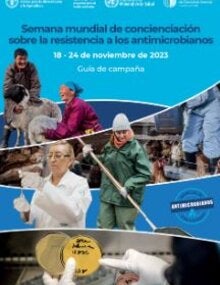 Semana mundial de concienciación sobre la resistencia a los antimicrobianos, 18 - 24 de noviembre de 2023. Guía de campaña
