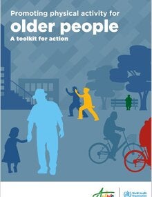 Promoting physical activity for older people: a toolkit for action