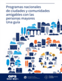Programas nacionales de ciudades y comunidades amigables con las personas mayores. Una guía