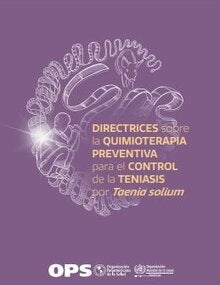 Directrices sobre la quimioterapia preventiva para el control de la teniasis por Taenia solium