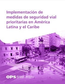 Implementación de medidas de seguridad vial prioritarias en América Latina y el Caribe