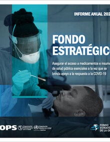 Informe anual del Fondo Estratégico 2020. Asegurar el acceso a medicamentos e insumos de salud pública esenciales a la vez que se brinda apoyo a la respuesta a la COVID-19