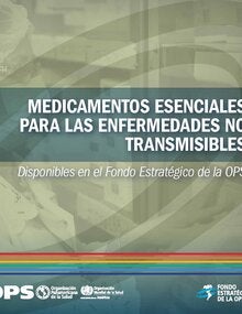 Medicamentos esencialMedicamentos esenciales para las enfermedades no transmisibles disponibles en el Fondo Estratégico de la OPSes para las enfermedades no transmisibles disponibles en el Fondo Estratégico de la OPS