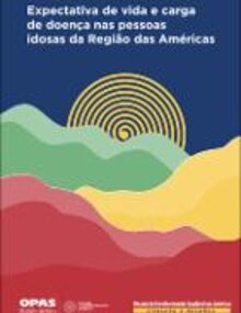 Expectativa de vida e carga de doença nas pessoas idosas da Região das Américas