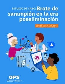 brote de sarampión en la era poseliminación facilitadores