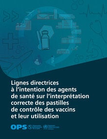 Lignes directrices à l’intention des agents de santé sur l’interprétation correcte des pastilles de contrôle des vaccins et leur utilisation