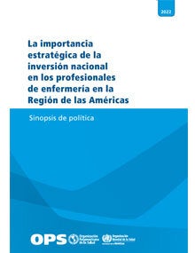 La importancia estratégica de la inversión nacional en los profesionales de enfermería en la Región de las Américas