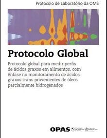 Protocolo global para medir perfis de ácidos graxos em alimentos, com ênfase no monitoramento de ácidos graxos trans provenientes de óleos parcialmente hidrogenados