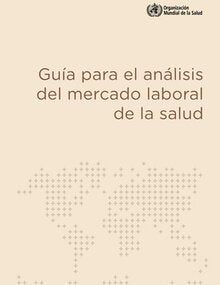 Guía para el análisis del mercado laboral de la salud