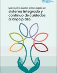 Marco para que los países logren un sistema integrado y continuo de cuidados a largo plazo