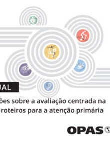 Atenção Integrada para os Idosos (ICOPE): Atenção integrada para os idosos. Orientações sobre a avaliação centrada na pessoa e roteiros para a atenção primária