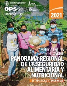 América Latina y el Caribe - Panorama regional de la seguridad alimentaria y nutricional 2021: estadísticas y tendencias