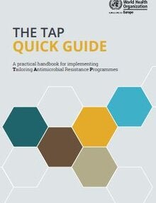 The TAP quick guide: a practical handbook for implementing tailoring antimicrobial resistance programmes