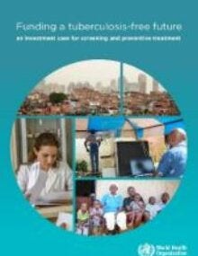 Funding a tuberculosis-free future: an investment case for screening and preventive treatment