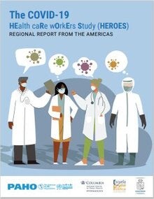 The COVID-19 HEalth caRe wOrkErs Study (HEROES): Regional Report from the Americas