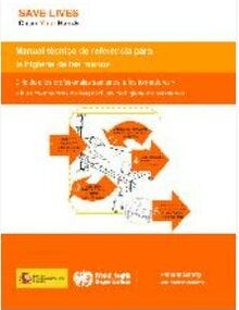 Manual técnico de referencia para la higiene de la manos: dirigido a los profesionales sanitarios, a los formadores y a los observadores de las prácticas de higiene de las manos