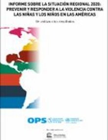 Prevención y respuesta de la violencia contra la niñez en las Américas. Un vistazo general por los resultados