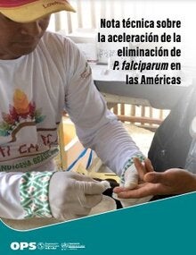 Nota técnica sobre la aceleración de la eliminación de P. falciparum en las Américas