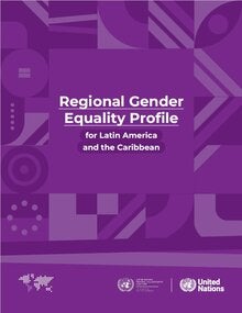 Regional Gender Equality Profile for Latin America and the Caribbean