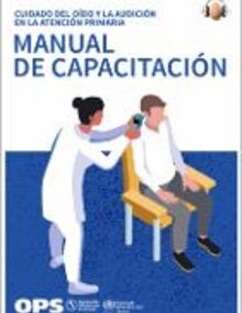 Cuidado del oído y la audición en la atención primaria: manual de capacitación
