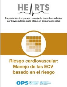 Paquete técnico HEARTS: Riesgo cardiovascular. Manejo de las ECV basado en el riesgo