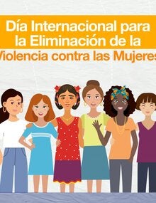 Día Internacional para la Eliminación de la Violencia contra la Mujer - 16 Días de Activismo contra la Violencia de Género 2023