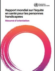 Rapport mondial sur l’équité en santé pour les personnes handicapées : résumé d’orientation