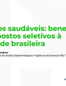 Impostos saudáveis: benefícios dos impostos seletivos à sociedade brasileira - Dra Letícia de Oliveira Cardoso