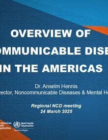 Overview of NCDs in the Americas - Dr Anselm Hennis