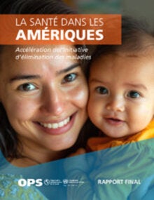 La santé dans les Amériques: Accélération de l'Initiative d’élimination des maladies. Rapport final
