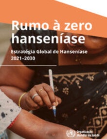 Estratégia Global de Hanseníase 2021–2030 – “Rumo à zero hanseníase”