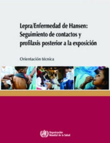 Lepra/Enfermedad de Hansen: Seguimiento de contactos y profilaxis posterior a la exposición. Orientación técnica