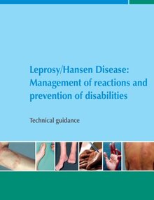 Leprosy/Hansen Disease: Management of reactions and prevention of disabilities