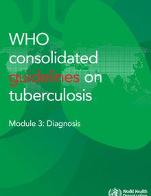 WHO consolidated guidelines on tuberculosis. Module 3: Diagnosis