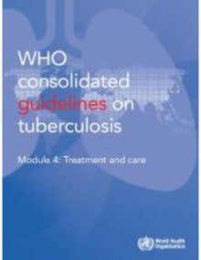 WHO consolidated guidelines on tuberculosis: module 4: treatment and care