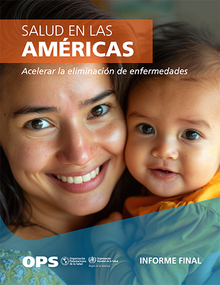 Salud en las Américas. Acelerar la eliminación de enfermedades. Informe final