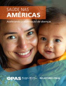 Saúde nas Américas: Acelerando a eliminação de doenças. Relatório final